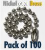 100 off Nickel over brass 100mm